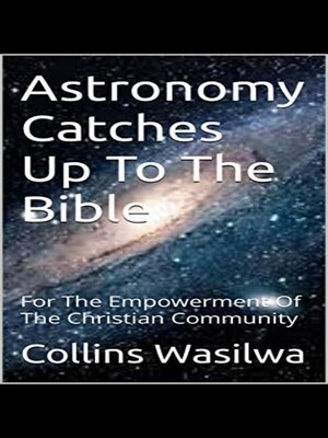 cover image of Astronomy Catches Up to the Bible